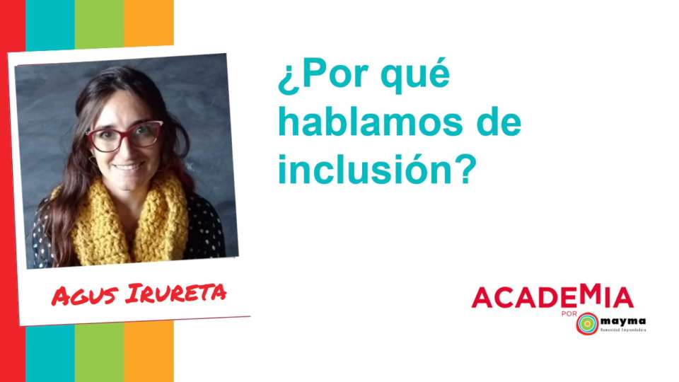 ¿Por qué hablamos de inclusión?