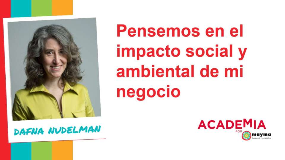 Pensemos en el impacto social y ambiental de mi negocio